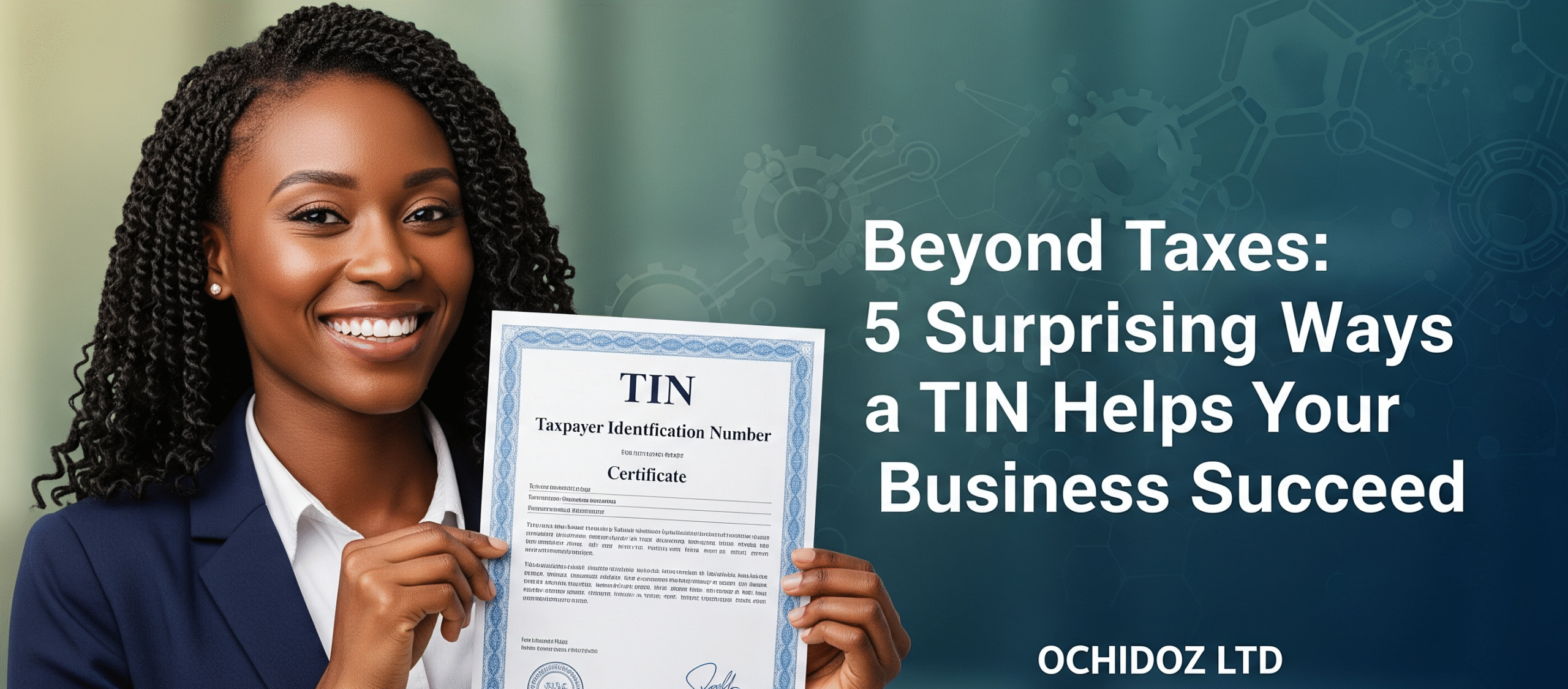 Beyond-Taxes-5-Surprising-Ways-a-TIN-Helps-Your-Business-Ochidoz-Ltd